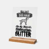 Dalmatiner Glitter Lustiger Hundehaar Zitat Design Acrylschild (Winkel)