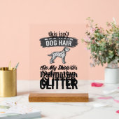 Dalmatiner Glitter Lustiger Hundehaar Zitat Design Acrylschild (Hochzeit)