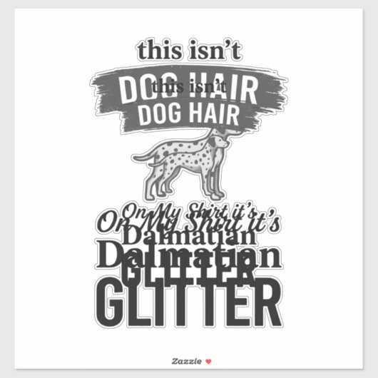 Dalmatiner Glitter Lustiger Hundehaar Zitat Design Aufkleber (Blatt)