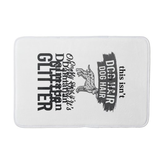 Dalmatiner Glitter Lustiger Hundehaar Zitat Design Badematte (Vorderseite)
