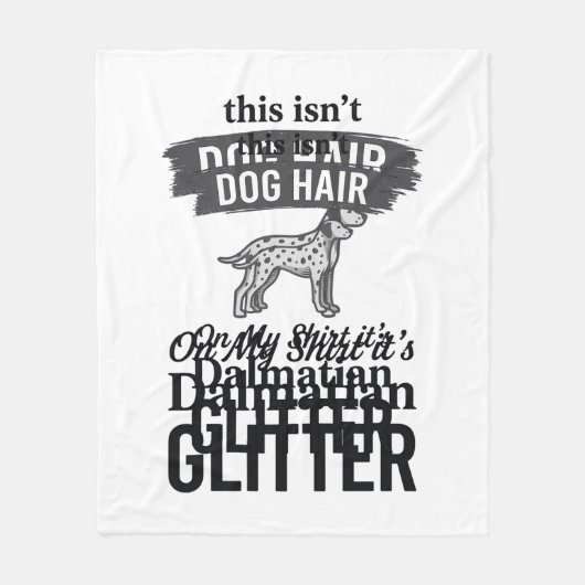Dalmatiner Glitter Lustiger Hundehaar Zitat Design Fleecedecke (Vorderseite)