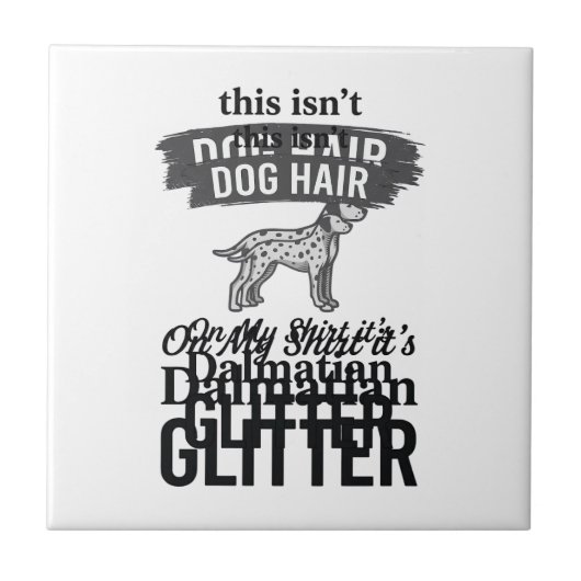 Dalmatiner Glitter Lustiger Hundehaar Zitat Design Fliese (Vorderseite)
