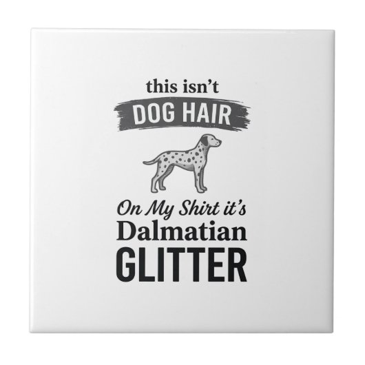 Dalmatiner Glitter Lustiger Hundehaar Zitat Design Fliese (Vorderseite)