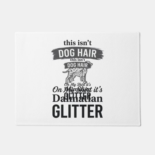 Dalmatiner Glitter Lustiger Hundehaar Zitat Design Fußmatte (Vorderseite)