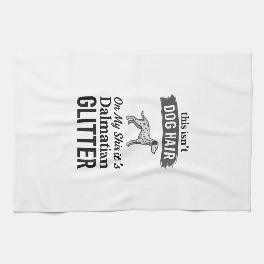 Dalmatiner Glitter Lustiger Hundehaar Zitat Design Geschirrtuch (Horizontal)