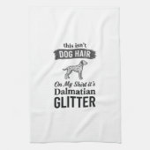Dalmatiner Glitter Lustiger Hundehaar Zitat Design Geschirrtuch (Vertikal)
