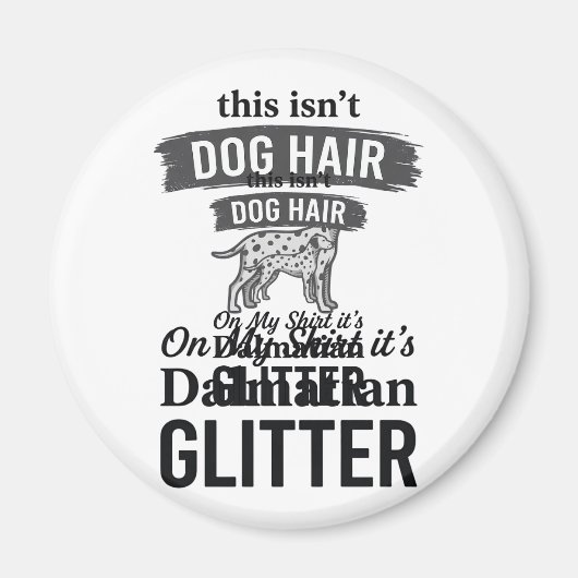 Dalmatiner Glitter Lustiger Hundehaar Zitat Design Magnet (Vorne)