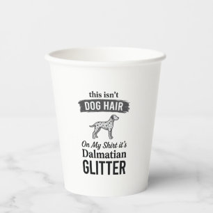 Dalmatiner Glitter Lustiger Hundehaar Zitat Design Pappbecher