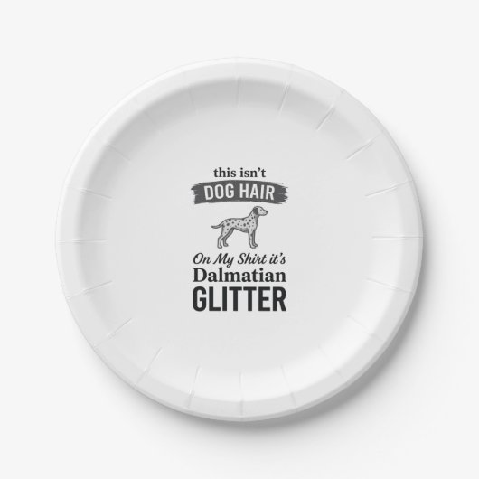 Dalmatiner Glitter Lustiger Hundehaar Zitat Design Pappteller (Vorderseite)