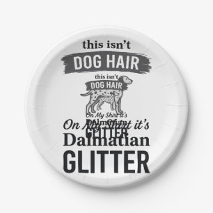 Dalmatiner Glitter Lustiger Hundehaar Zitat Design Pappteller
