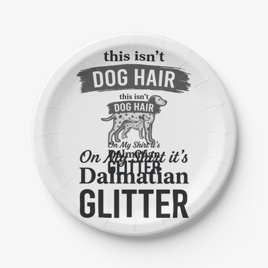 Dalmatiner Glitter Lustiger Hundehaar Zitat Design Pappteller (Vorderseite)