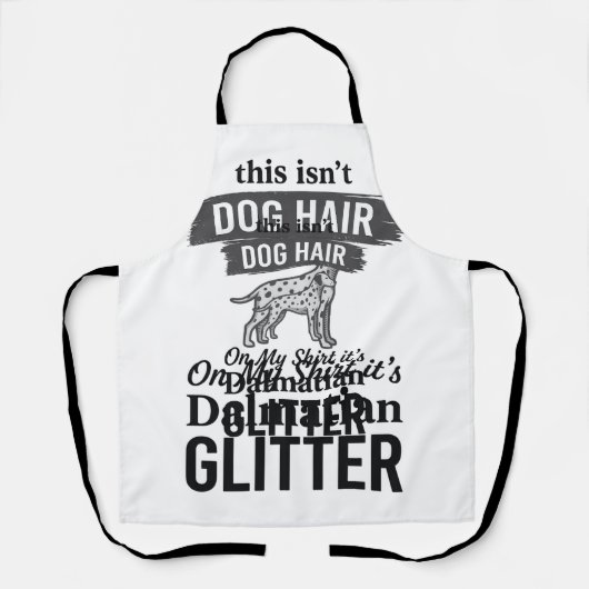 Dalmatiner Glitter Lustiger Hundehaar Zitat Design Schürze (Vorderseite)