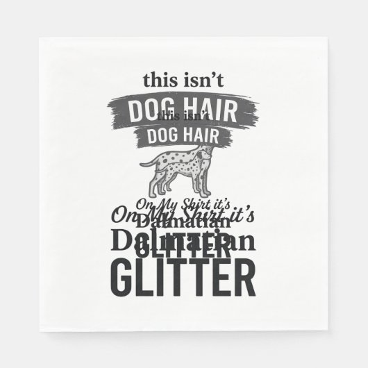 Dalmatiner Glitter Lustiger Hundehaar Zitat Design Serviette (Vorderseite)