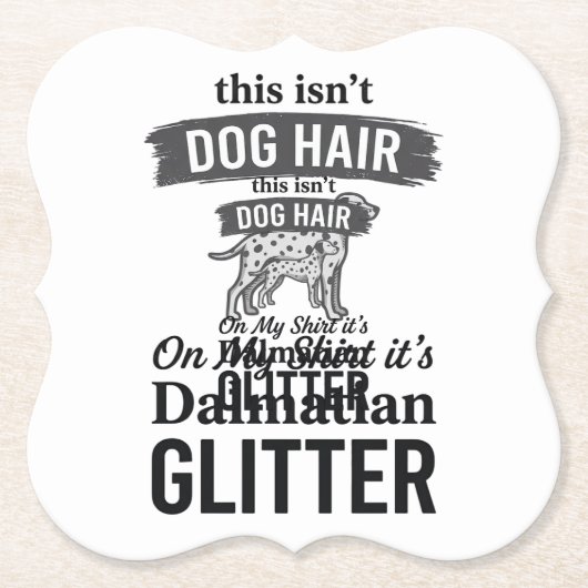 Dalmatiner Glitter Lustiger Hundehaar Zitat Design Untersetzer (Vorderseite)