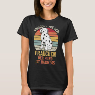 Dalmatiner Hund laufen Mama Hund Redewendungen Züc T-Shirt