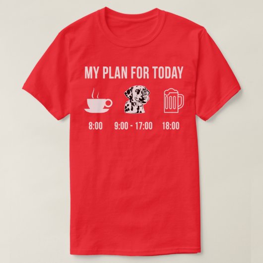 Dalmatiner Hund Welpe mein Plan für heute  T-Shirt (Design vorne)
