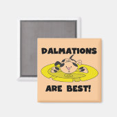 Dalmations sind die besten T - Shirt und Geschenke Magnet (Vorderseite/Rückseite)