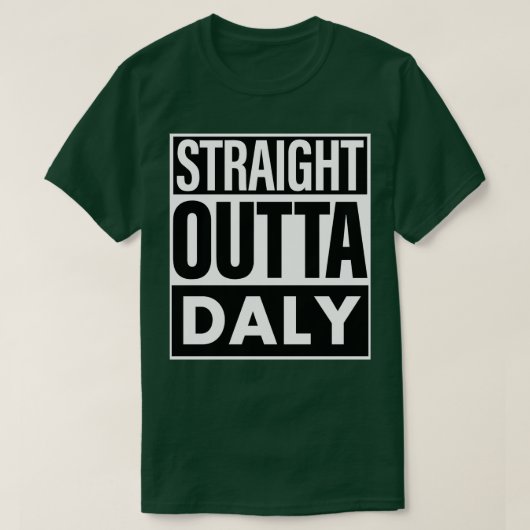 Daly Name Straight Outta Daly T-Shirt (Design vorne)