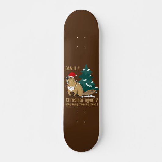 DAM IT ! CHRISTMAS WIEDER? BLEIBE VON MEINEN BÄUME SKATEBOARD (Vorne)