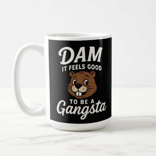 Dam It Feels Good Gangsta Biber Lustig Kaffeetasse (Links)