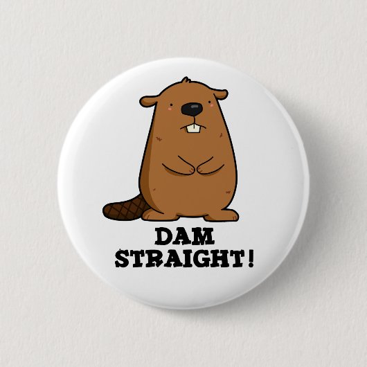 Dam Straight Sassy Beaver Pub Button (Vorderseite)