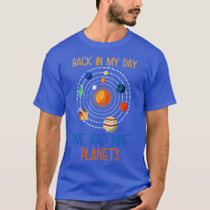 Damals hatten wir neun Planeten für die wissenscha T-Shirt