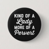 Dame Pervert Funny Quote Button (Vorderseite)