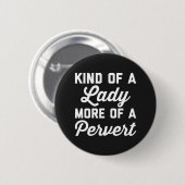 Dame Pervert Funny Quote Button (Vorne & Hinten)