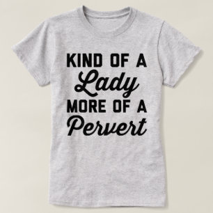 Dame Pervert Funny Quote T-Shirt