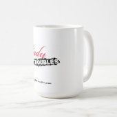 Dame Troubles Logo Mug Kaffeetasse (VorderseiteRechts)