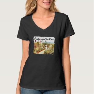 Damen Ein Garten Ist Gut Für Die Seele Gärtnerei T-Shirt