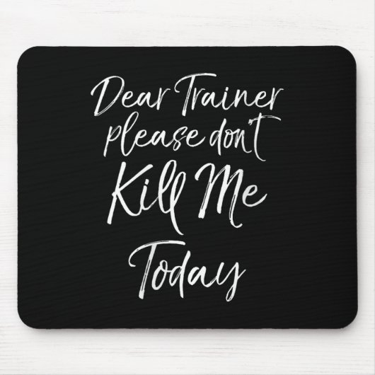 Damen Funny Training Zitat Sehr geehrter Trainer B Mousepad (Vorne)