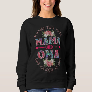 Damen Ich habe zwei Titel Mama und Oma Oma Saying Sweatshirt