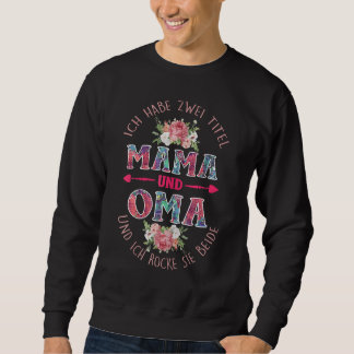 Damen Ich habe zwei Titel Mama und Oma Oma Saying Sweatshirt