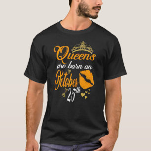 Damen Königinnen sind am 25. Oktober Geboren T-Shirt