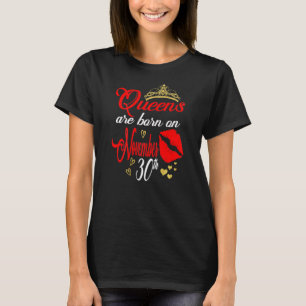 Damen Königinnen sind am 30. November Geboren T-Shirt
