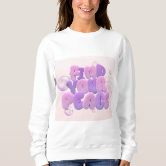 Damen Langarm Oberteil Finden Sie Ihren Frieden - Sweatshirt
