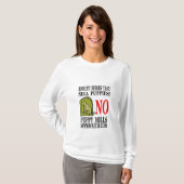 Damen-lange Hülse kein Welpe mahlt T - Shirt (Vorne ganz)