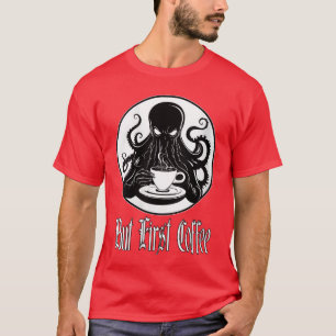Damen Lustiger Cthulhu Horror Aber Erst Kaffee Lov T-Shirt