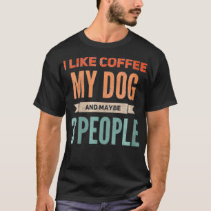 Damen Retro Ich mag Kaffee, meinen Hund und vielle T-Shirt