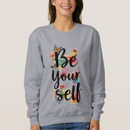 Damen Sei Selbst Floral Schmetterling Wasserfarbe Sweatshirt