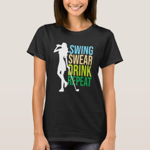 Damen Swing Swear Drink Wiederholung Liebe Golf T-Shirt