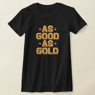 Damen T-Shirt As Good As Gold Schwarz