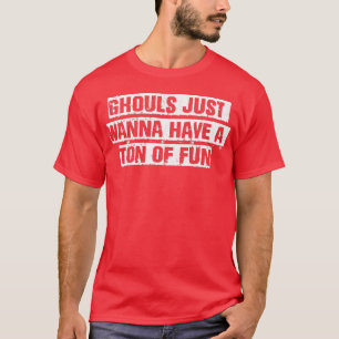 Damen Vintage Lustige Sprüche Ghouls wollen nur ha T-Shirt