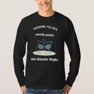 Damen wünschen uns allen Weltfrieden und schlanker T-Shirt