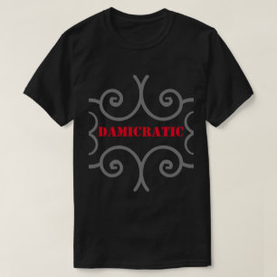 Damicratisches Hemd T-Shirt