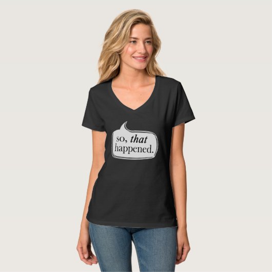 Damit geschehen T-Shirt (Vorderseite Vollansicht)