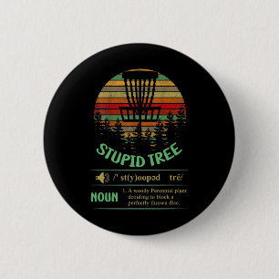 Dämliche Baumdefinition, Lustiger Disc Golf  Button