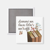 Dammi Un Buon Libro e Un Caffè (italienisch) Magnet (Vorderseite/Rückseite)