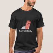 Dammit Bobby Minimalist T-Shirt (Vorderseite)